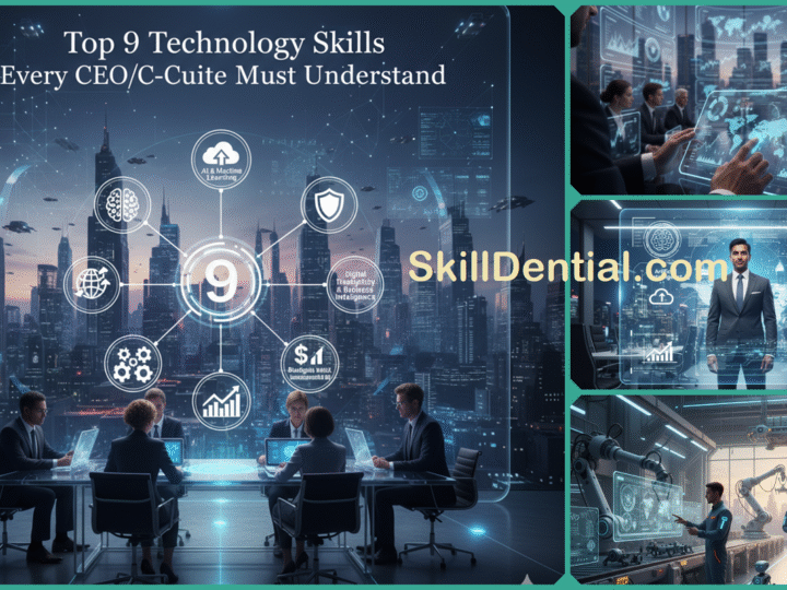Top 9 Technology Skills Every CEO/C-Suite Must Understand