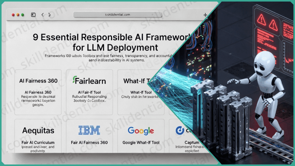 9 Essential Responsible AI frameworks for LLM Deployment