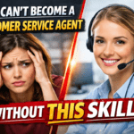 You Can’t Become a Customer Service Agent Without This Skill