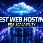 9 Best Website Hosting Services for Scalable Web Traffic