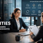 Top 7 Qualities Hiring Managers Look for in Candidates