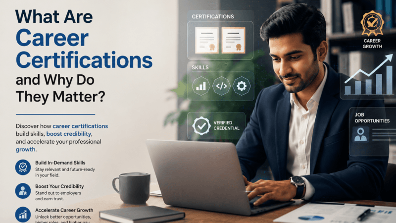 What Are Career Certifications and Why Do They Matter? What Are Career Certifications and Why Do They Matter?