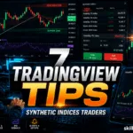 7 TradingView Deriv Chart Tips for Synthetic Indices Traders