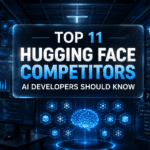 Top 11 Hugging Face Competitors AI Developers Should Know