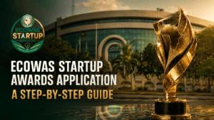 ECOWAS Startup Awards Application: A Step-by-Step Guide
