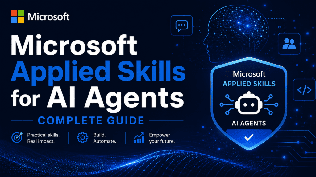 Microsoft Applied Skills for AI Agents: Complete Guide Microsoft Applied Skills for AI Agents: Complete Guide